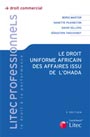 Le droit uniforme africain des affaires issu de l'OHADA (nouvelle édition) Couverture