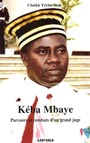 « Kéba Mbaye : Parcours et combats d'un grand juge »
